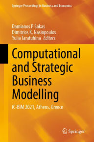 Title: Computational and Strategic Business Modelling: IC-BIM 2021, Athens, Greece, Author: Damianos P. Sakas