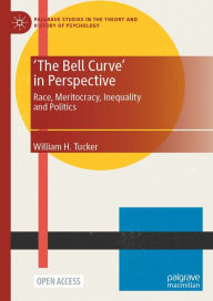 Title: 'The Bell Curve' in Perspective: Race, Meritocracy, Inequality and Politics, Author: William H. Tucker
