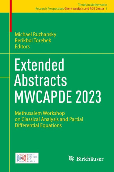 Extended Abstracts MWCAPDE 2023: Methusalem Workshop on Classical Analysis and Partial Differential Equations