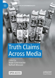 Title: Truth Claims Across Media, Author: Beate Schirrmacher