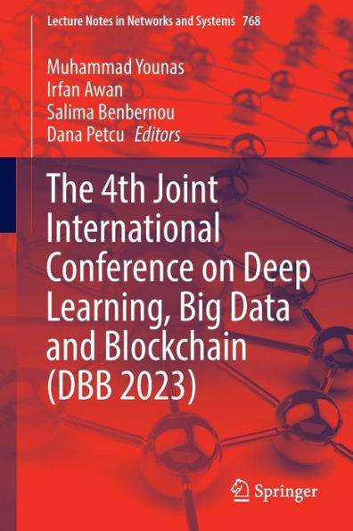 The 4th Joint International Conference on Deep Learning, Big Data and Blockchain (DBB 2023)