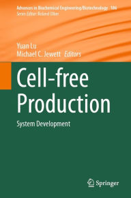 Title: Cell-free Production: System Development, Author: Yuan Lu