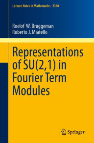 Title: Representations of SU(2,1) in Fourier Term Modules, Author: Roelof W. Bruggeman