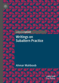 Title: Writings on Subaltern Practice, Author: Ahmar Mahboob