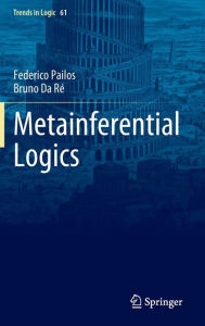 Title: Metainferential Logics, Author: Federico Pailos