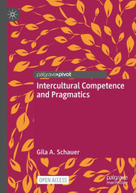Title: Intercultural Competence and Pragmatics, Author: Gila A. Schauer