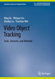 Title: Video Object Tracking: Tasks, Datasets, and Methods, Author: Ning Xu