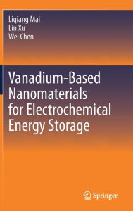 Title: Vanadium-Based Nanomaterials for Electrochemical Energy Storage, Author: Liqiang Mai