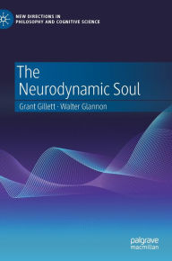 Title: The Neurodynamic Soul, Author: Grant Gillett