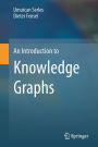 An Introduction to Knowledge Graphs