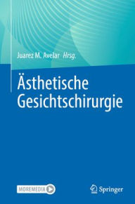 Title: Ästhetische Gesichtschirurgie, Author: Juarez M. Avelar