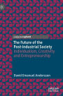 The Future of the Post-industrial Society: Individualism, Creativity and Entrepreneurship
