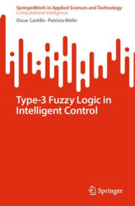 Title: Type 3 Fuzzy Logic in Intellig, Author: 