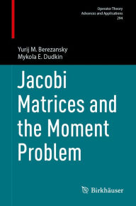Title: Jacobi Matrices and the Moment Problem, Author: Yurij M. Berezansky