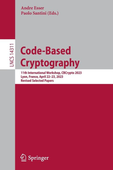 Code-Based Cryptography: 11th International Workshop, CBCrypto 2023, Lyon, France, April 22-23, 2023, Revised Selected Papers