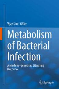 Title: Metabolism of Bacterial Infection: Curated Literature Overview, Author: Vijay Soni