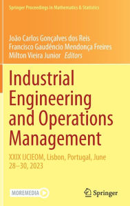 Title: Industrial Engineering and Operations Management: XXIX IJCIEOM, Lisbon, Portugal, June 28-30, 2023, Author: João Carlos Gonçalves dos Reis