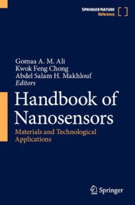 Title: Handbook of Nanosensors: Materials and Technological Applications, Author: Gomaa A. M. Ali