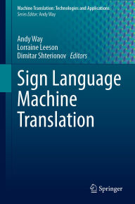 Title: Sign Language Machine Translation, Author: Andy Way