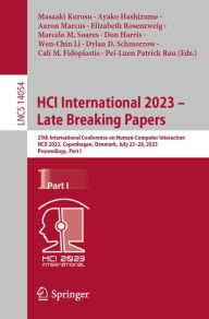 Title: HCI International 2023 - Late Breaking Papers: 25th International Conference on Human-Computer Interaction, HCII 2023, Copenhagen, Denmark, July 23-28, 2023, Proceedings, Part I, Author: Masaaki Kurosu