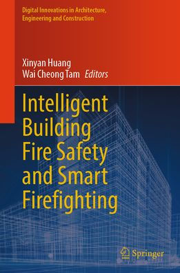 Intelligent Building Fire Safety and Smart Firefighting