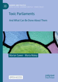 Title: Toxic Parliaments: And What Can Be Done About Them, Author: Marian Sawer