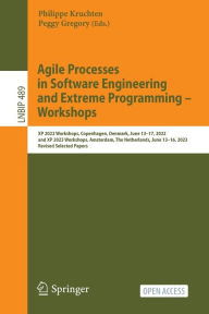 Title: Agile Processes in Software Engineering and Extreme Programming - Workshops: XP 2022 Workshops, Copenhagen, Denmark, June 13-17, 2022, and XP 2023 Workshops, Amsterdam, The Netherlands, June 13-16, 2023, Revised Selected Papers, Author: Philippe Kruchten
