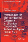 Proceedings of the 15th International Conference on Ubiquitous Computing & Ambient Intelligence (UCAmI 2023): Volume 3