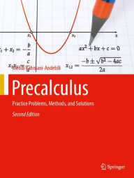 Title: Precalculus: Practice Problems, Methods, and Solutions, Author: Mehdi Rahmani-Andebili