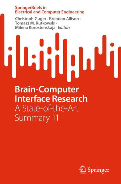 Brain-Computer Interface Research: A State-of-the-Art Summary 11