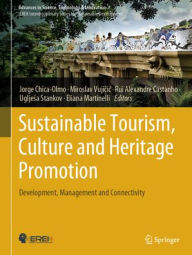 Title: Sustainable Tourism, Culture and Heritage Promotion: Development, Management and Connectivity, Author: Jorge Chica-Olmo