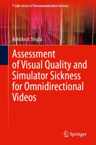 Title: Assessment of Visual Quality and Simulator Sickness for Omnidirectional Videos, Author: Ashutosh Singla