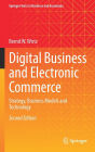 Digital Business and Electronic Commerce: Strategy, Business Models and Technology