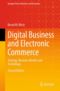 Title: Digital Business and Electronic Commerce: Strategy, Business Models and Technology, Author: Bernd W. Wirtz