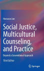 Social Justice, Multicultural Counseling, and Practice: Beyond a Conventional Approach