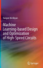 Machine Learning-based Design and Optimization of High-Speed Circuits