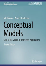 Title: Conceptual Models: Core to the Design of Interactive Applications, Author: Jeff Johnson