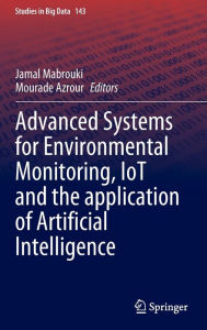 Title: Advanced Systems for Environmental Monitoring, IoT and the application of Artificial Intelligence, Author: Jamal Mabrouki