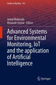 Title: Advanced Systems for Environmental Monitoring, IoT and the application of Artificial Intelligence, Author: Jamal Mabrouki