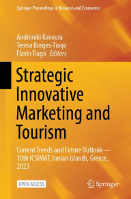 Title: Strategic Innovative Marketing and Tourism: Current Trends and Future Outlook-10th ICSIMAT, Ionian Islands, Greece, 2023, Author: Androniki Kavoura