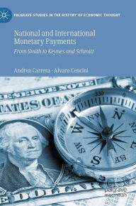 Title: National and International Monetary Payments: From Smith to Keynes and Schmitt, Author: Andrea Carrera