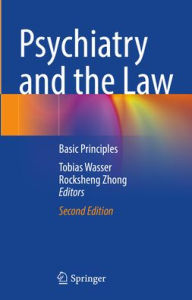 Title: Psychiatry and the Law: Basic Principles, Author: Tobias Wasser