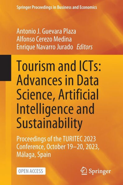 Tourism and ICTs: Advances in Data Science, Artificial Intelligence and Sustainability: Proceedings of the TURITEC 2023 Conference, October 19-20, 2023, Málaga, Spain