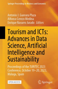Title: Tourism and ICTs: Advances in Data Science, Artificial Intelligence and Sustainability: Proceedings of the TURITEC 2023 Conference, October 19-20, 2023, Mï¿½laga, Spain, Author: Antonio J. Guevara Plaza