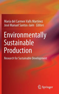 Title: Environmentally Sustainable Production: Research for Sustainable Development, Author: Marïa del Carmen Valls Martïnez