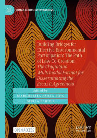 Title: Building Bridges for Effective Environmental Participation: The Path of Law Co-Creation: The Chiquitano Multimodal Format for Disseminating the Escazï¿½ Agreement, Author: Margherita Paola Poto