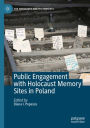 Public Engagement with Holocaust Memory Sites in Poland