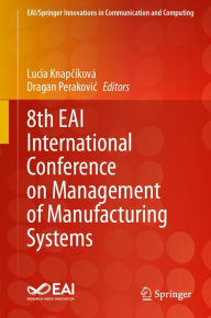Title: 8th EAI International Conference on Management of Manufacturing Systems, Author: Lucia Knapcïkovï