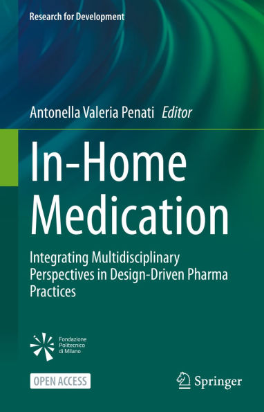 In-Home Medication: Integrating Multidisciplinary Perspectives in Design-Driven Pharma Practices