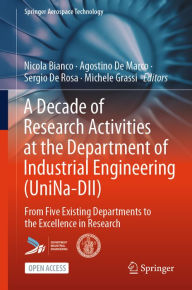 Title: A Decade of Research Activities at the Department of Industrial Engineering (UniNa-DII): From Five Existing Departments to the Excellence in Research, Author: Nicola Bianco